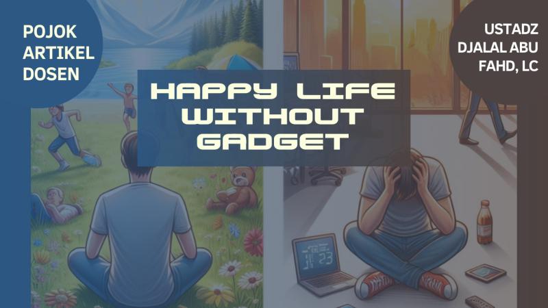 SMART LIFE: HAPPY WHITHOUT GADGET ADDICTION