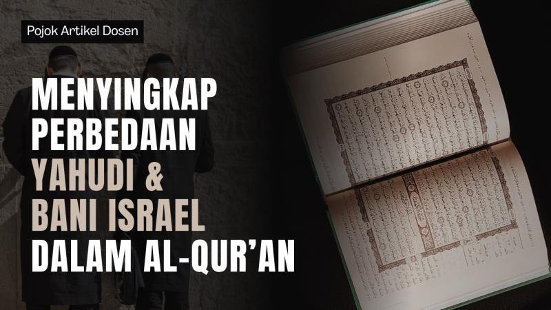 PERBEDAAN YAHUDI & BANI ISRAEL DALAM AL-QUR’AN