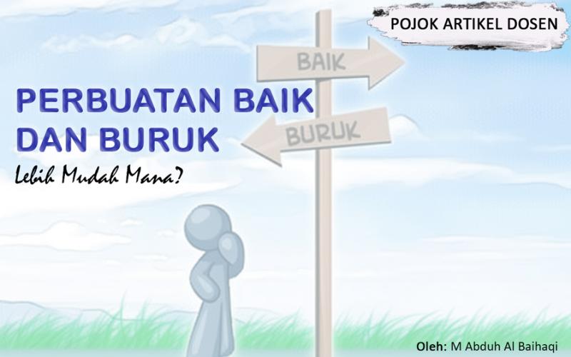 PERBUATAN BAIK DAN BURUK, LEBIH MUDAH MANA?