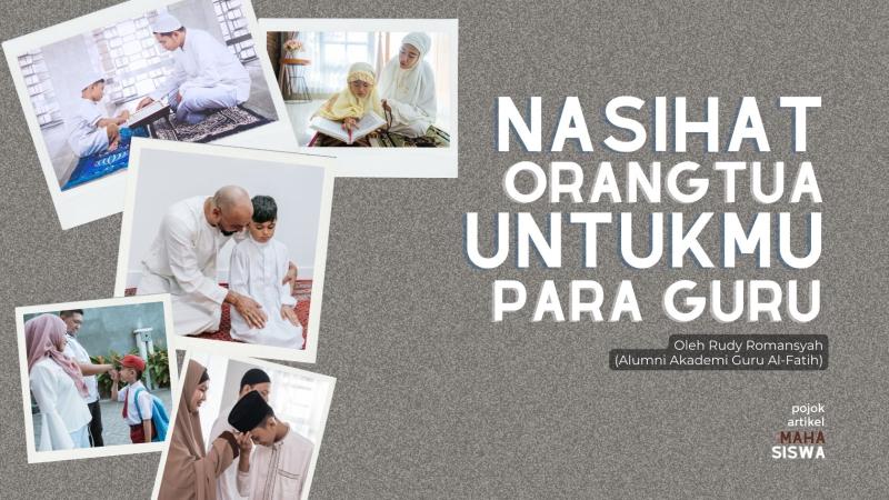 Nasihat Orang Tua Untukmu Para Guru | Akademi Alfatih